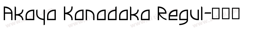 Akaya Kanadaka Regul字体转换